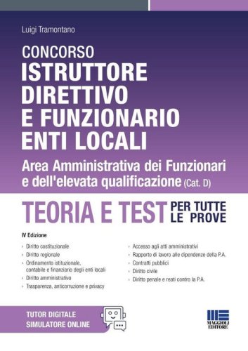 Concorso Istruttore direttivo e funzionario Enti locali. Area Amministrativa dei Funzionari e dell'elevata qualificazione. Teoria e test per tutte le prove