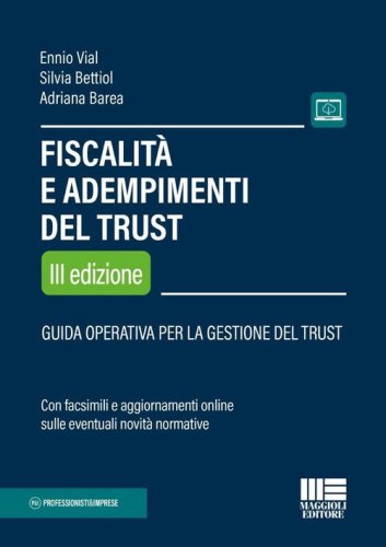 Fiscalit&agrave; e adempimenti del Trust. Guida operativa per la gestione del Trust