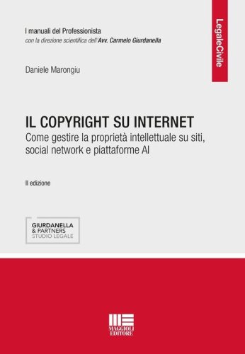 Il copyright su internet. Come gestire la propriet&agrave; intellettuale su siti, social network e piattaforme AI
