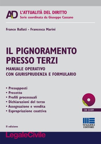 Il pignoramento presso terzi. Manuale operativo con giurisprudenza e formulario