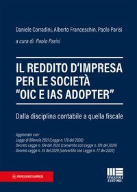 Il reddito d'impresa per le societ&agrave; &laquo;OIC e IAS ADOPTER&raquo;. Dalla disciplina contabile a quella fiscale