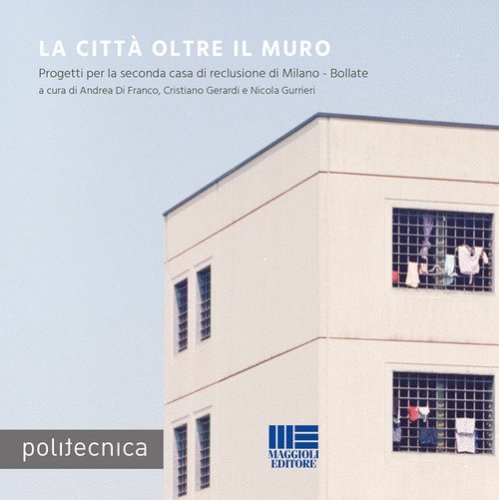 La citt&agrave; oltre il muro