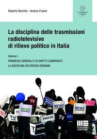 La disciplina delle trasmissioni radiotelevisive di rilievo politico in Italia