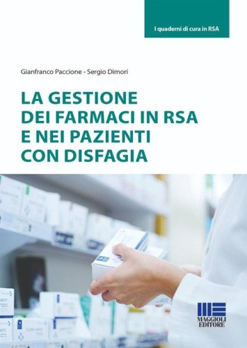 La gestione dei farmaci in RSA e nei pazienti con disfagia