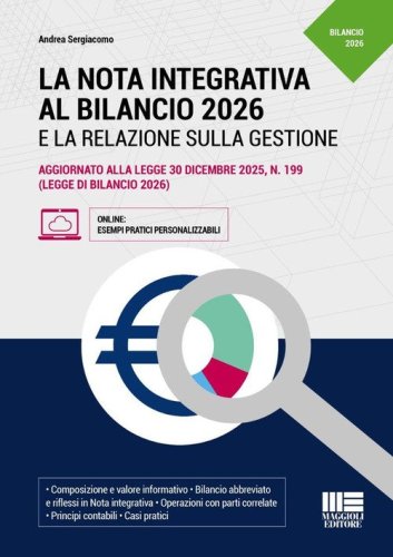 La nota integrativa al bilancio 2026 e la relazione sulla gestione. Aggiornato alla legge 30 dicembre 2025, n. 199 (legge di bilancio 2026)