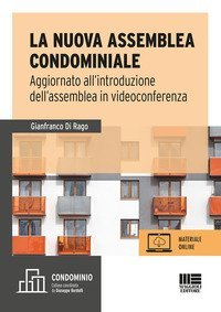 La nuova assemblea condominiale. Aggiornato all'introduzione dell'assemblea in videoconferenza