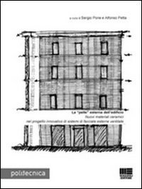 La &laquo;pelle&raquo; esterna dell'edificio. Nuovi materiali ceramici nel progetto innovativo di sistemi di facciate esterne ventilate