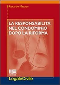 La responsabilit&agrave; nel condominio dopo la riforma