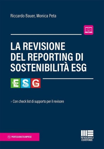 La revisione del reporting di sostenibilit&agrave; ESG. Con check list di supporto per il revisore