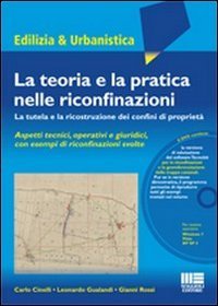 La teoria e la pratica nelle riconfinazioni. La tutela e la ricostruzione dei confini di propriet&agrave;