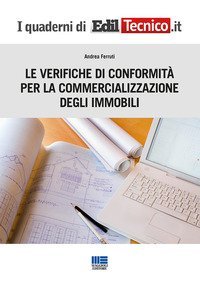 Le verifiche di conformit&agrave; per la commercializzazione degli immobili