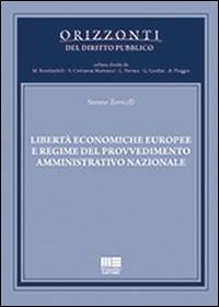 Libert&agrave; economiche europee e regime del provvedimento amministrativo nazionale