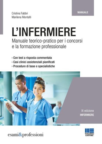 L'infermiere. Manuale teorico-pratico per i concorsi e la formazione professionale