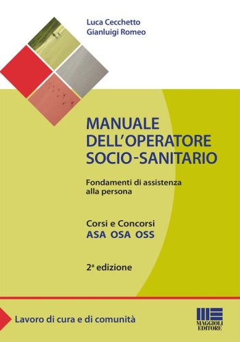Manuale dell'operatore socio-sanitario. Fondamenti di assistenza alla persona