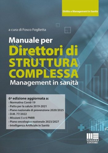 Manuale per Direttori di Struttura Complessa. Management in sanit&agrave;