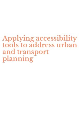 Applying accessibility tools to address urban and transport planning