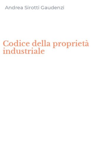 Codice della propriet&agrave; industriale