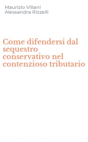 Come difendersi dal sequestro conservativo nel contenzioso tributario