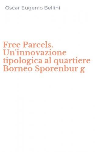 Free Parcels. Un'innovazione tipologica al quartiere Borneo Sporenbur g