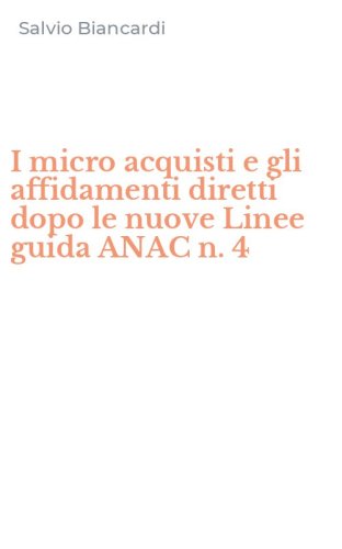 I micro acquisti e gli affidamenti diretti dopo le nuove Linee guida ANAC n. 4