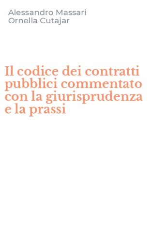 Il codice dei contratti pubblici commentato con la giurisprudenza e la prassi