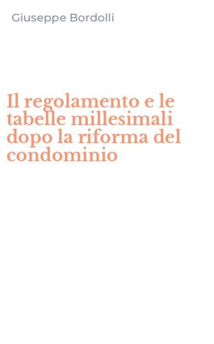 Il regolamento e le tabelle millesimali dopo la riforma del condominio