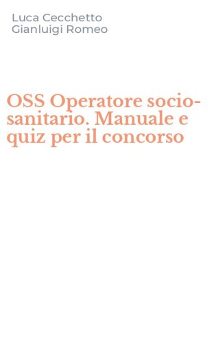 OSS Operatore&nbsp;socio-sanitario. Manuale e quiz per il concorso