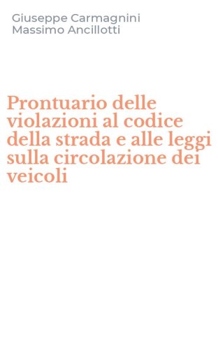 Prontuario delle violazioni al codice della strada e alle leggi sulla circolazione dei veicoli