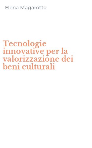 Tecnologie innovative per la valorizzazione dei beni culturali