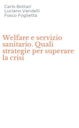 Welfare e servizio sanitario. Quali strategie per superare la crisi