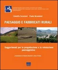 Paesaggio e fabbricati rurali. Suggerimenti e strumenti per la progettazione e la valutazione paesaggistica - VALUTAZIONE PAESAGGISTICA. CON CD-ROM