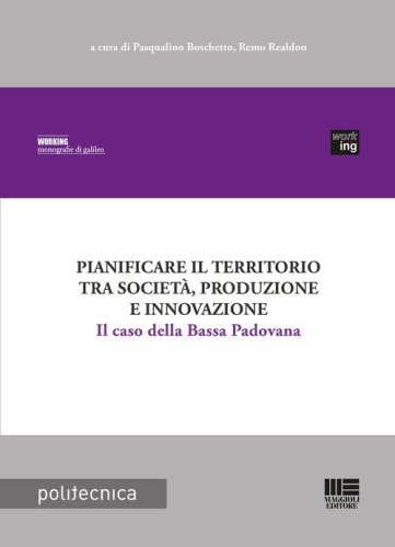 Pianificare il territorio tra societ&agrave;, produzione e innovazione