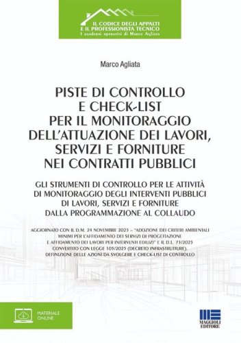 Piste di controllo e check-list per il monitoraggio dell'attuazione dei lavori, servizi e forniture nei contratti pubblici. Gli strumenti di controllo per le attivit&agrave; di monitoraggio degli interventi pubblici di lavori, servizi e forniture dalla programma
