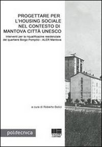 Progettare per l'Housing sociale nel contesto di Mantova citt&agrave; Unesco
