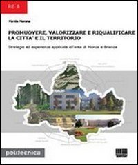 Promuovere, valorizzare e riqualificare la citt&agrave; e il territorio