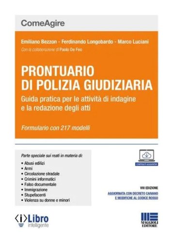 Prontuario di polizia giudiziaria. Guida pratica per le attivit&agrave; di indagine e la redazione degli atti