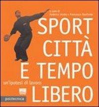 Sport citt&agrave; e tempo libero