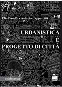 Urbanistica &egrave; progetto di citt&agrave;