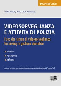 Videosorveglianza e attivit&agrave; di polizia. L'uso dei sistemi di videosorveglianza tra privacy e gestione operativa