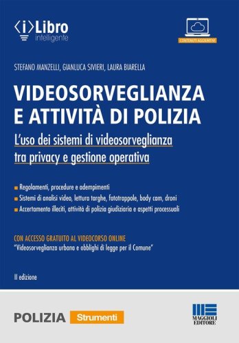Videosorveglianza e attivit&agrave; di polizia. L'uso dei sistemi di videosorveglianza tra privacy e gestione operativa