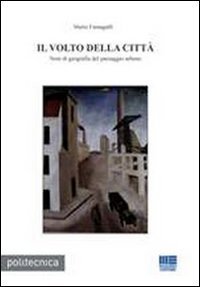 Il volto della citt&agrave;. Note di geografia del paesaggio urbano