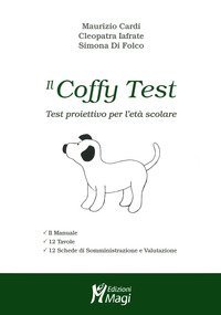 Il coffy test. Test proiettivo per l'et&agrave; scolare