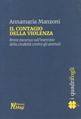 Il contagio della violenza. Breve excursus sull'esercizio della crudelt&agrave; contro gli animali