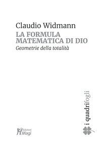 La formula matematica di Dio. Geometrie della totalit&agrave;