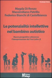 Le potenzialit&agrave; intellettive nel bambino autistico. Valutazione e interpretazione dei dati emersi dal Test Leiter R