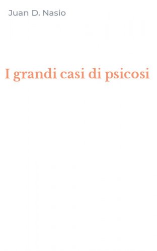 I grandi casi di psicosi