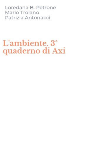 L'ambiente. 3&deg; quaderno di Axi