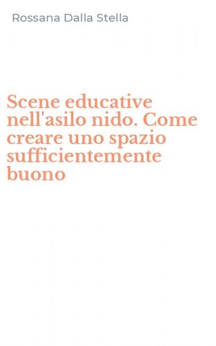 Scene educative nell'asilo nido. Come creare uno spazio sufficientemente buono