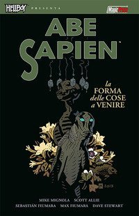 La forma delle cose a venire. Abe Sapien