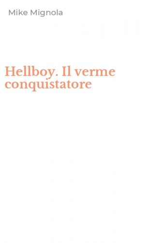 Hellboy. Il verme conquistatore